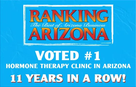 Ranking Arizona: Voted #1 Hormone Therapy Clinic in Arizona, 11 Years in a Row